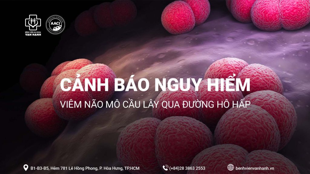 Viêm màng não mô cầu: Bệnh nguy hiểm lây qua đường hô hấp, có thể tử vong sau 24 giờ